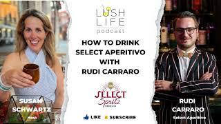 How to Drink Select Aperitivo with Rudi Carraro