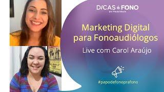 Marketing Digital para Fonoaudiólogos - Live Paula Moura e Carol Araújo