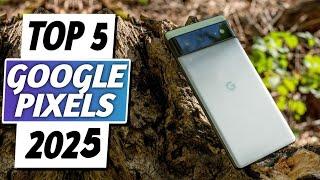 Top 5 Best Google Pixel Phone in 2025 - Best Google Pixel Phones 2025 | The WINNER is Clear!!