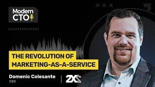 The Revolution of Marketing-as-a-Service with Domenic Colasante, CEO at 2X