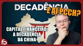 A DECADÊNCIA DA CHINA - CAPITAL FINANCEIRO