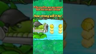 PVZ fusion 2.3.1 Challenge!!If the machine gun pea cannon fires the sun god cabbage #pvzfusion #pvz