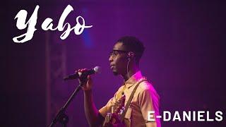 E-Daniels - Yabo | Live (Official Video)