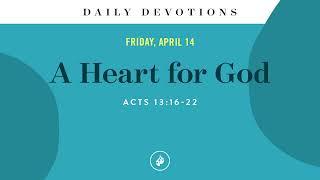 A Heart for God – Daily Devotional