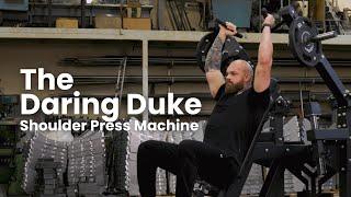 The Daring Duke | A plate-loaded shoulder press machine