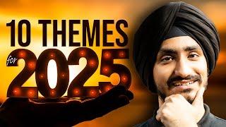 Top 10 Mega Themes to rule 2025 