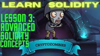 SOLIDITY TUTORIAL| CRYPTO ZOMBIES LESSON THREE: ADVANCED SOLIDITY CONCEPTS