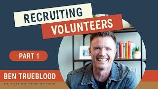 Recruiting Youth Ministry Volunteers | Developing a Healthy Volunteer Base Series: Part 1