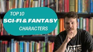 Top 10 Sci-Fi & Fantasy Characters