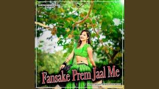 Fansake Prem Jaal Me