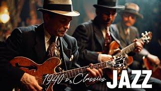  1940's Jazz Classics - Smooth & Timeless  | Vintage Jazz for Relaxing Vibes