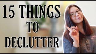 15 THINGS TO DECLUTTER | IT'S TIME!