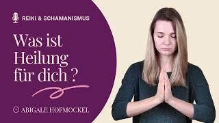 Was ist HEILUNG für DICH? + kurze EINFÜHRUNG in diesen Kanal │ REIKI 