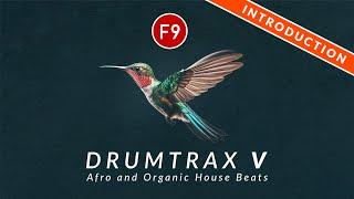 F9 Drumtrax V Introduction  - Afro, Organic and Percussive House