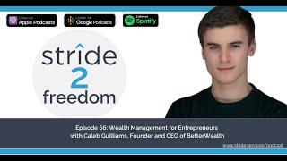 Wealth Management for Entrepreneurs with Caleb Guilliams, Founder and CEO of BetterWealth