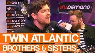 Twin Atlantic - Brothers and Sisters | Live Session