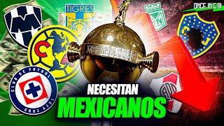 SIN MÉXICO la COPA LIBERTADORES NO EXISTE ¡NOS NECESITAN!