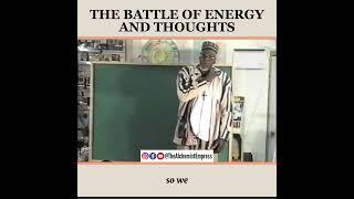 The Battle Of Energy And Thoughts - Bro. C. Freeman El