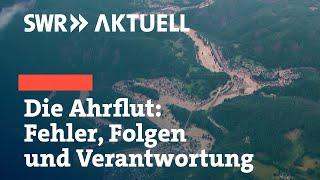 Die Flutkatastrophe an der Ahr - Fehler, Folgen und Verantwortung | Update 2024 | SWR Aktuell