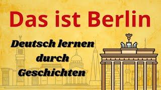 Das ist Berlin || Deutsch lernen durch Geschichten || Niveau 1 || Subtitles