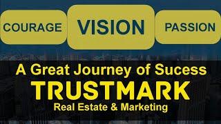 TrustMark Real Estate & Marketing| A Journey towards Success