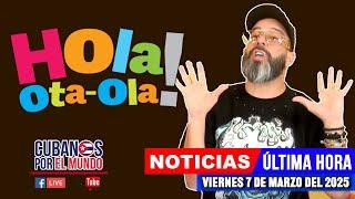 Alex Otaola en vivo, últimas noticias de Cuba - Hola! Ota-Ola (viernes 7 de marzo de 2025)