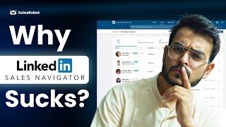 Why LinkedIn Sales Navigator Sucks [And what you can use instead]