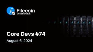 Filecoin Core Devs 74