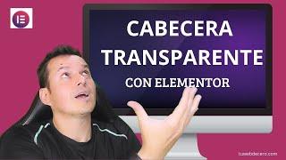 CABECERA Transparente con ELEMENTOR 