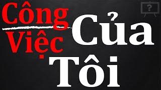 GÓC CHIA SẺ CÔNG VIỆC CỦA TÔI - CÔNG VIỆC LÀM HỆ THỐNG MẠNG | GIẢI THÍCH HỘ