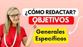 ¡Superfórmula! para redactar OBJETIVOS / Objetivos generales / objetivos específicos