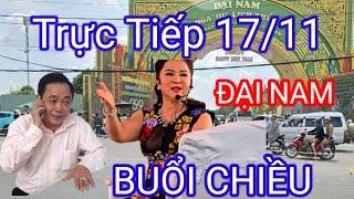 Trực tiếp 17/11 Buổi Chiều KDL Đại Nam