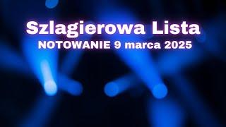 Szlagierowa Lista notowanie 9 marca 2025