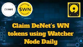 Claim DeNet's WN Tokens using Watcher Node daily & get Heavy AIRDROP - KCrypto - Urdu/Hindi