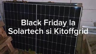 Black Friday la Solartech si Kitoffgrid