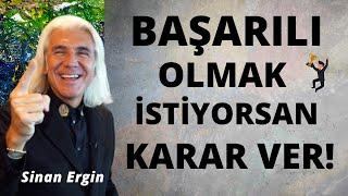 Başarılı Olmak İstiyorsan Karar Ver! #sinanergin #başarı #karar