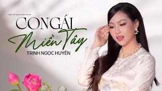 Đê Mê Ngây Ngất Giọng Ca Mỹ Nhân Tân Cổ 2024 Ngọt Quá Đỗi  Con Gái Miền Tây - Trịnh Ngọc Huyền
