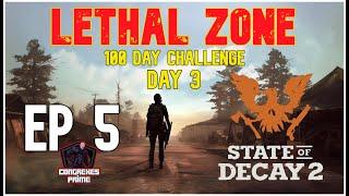 State of Decay 2 - Lethal Zone 100 Day Challenge DAY 3 EP 5 "Pressured"