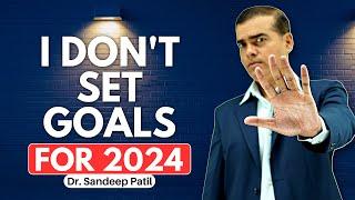 Goals are of no use. | Do this instead. | Dr. Sandeep Patil.