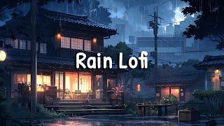 Rain Lofi ️ Lofi Hip Hop Mix for a Tranquil Atmosphere [ Lofi / Chillhop / Chill Mix ]