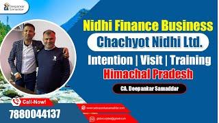 Nidhi Finance Business | Chachyot Nidhi Ltd. | Intention | Visit | Training | Himachal Pradesh |CADS