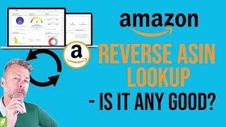 AMAZON REVERSE ASIN LOOKUP   IS IT ANY GOOD