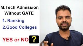 Good Colleges or Universities to Apply  for M.Tech Without GATE in Hindi