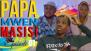 PAPA MWEN MASISI Episode 1 #film  #feyton #feytonayisyen #feytonhaitien #feyton #feytonkreyol