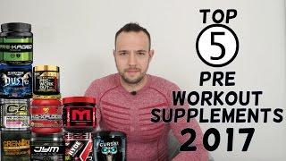 Top 5 PRE WORKOUT Supplements 2017