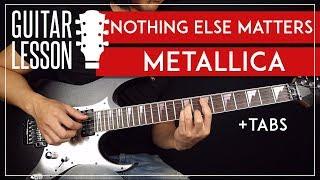 Nothing Else Matters Guitar Lesson  Metallica Guitar Tutorial |Fingerpicking + Solo + TAB|