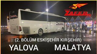 #60 (2) Malatya Zafer Turizm | Yalova-Malatya| Otobüs Yolculuğu 2.Bölüm Eskişehir-Kırşehir