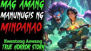 MAG AMANG MANUNUGIS NG MINDANAO l Kwentong Aswang | True Horror Story