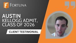 Fortuna Admissions Client Review: Kellogg Admit, Class of 2026