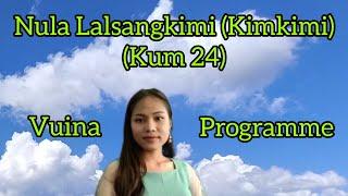 Nula Lalsangkimi (Kimkimi) || ruang hmuah leh vuina || programme țhenkhat